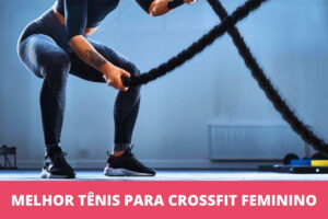 Melhor tênis para crossfit feminino: os 9 melhores em 2023