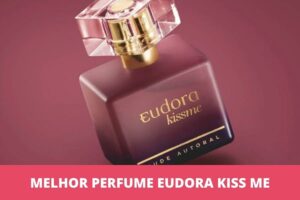 Melhor perfume Eudora Kiss Me: os 8 melhores em 2023